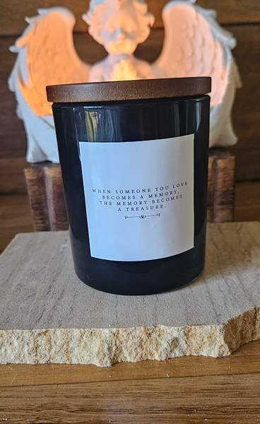 Memorial Style Soy Candle - When someone you love becomes a memory, the memory becomes a treasure