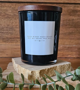 Memorial Style Soy Candle - Your wings were ready, but my heart was not