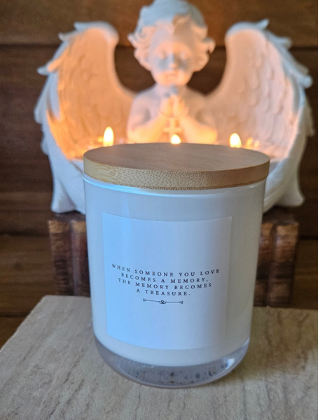 Memorial Style Soy Candle - When someone you love becomes a memory, the memory becomes a treasure